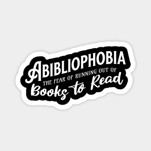 Abibliophobia The Fear of Running Out of Good Books Cute Reader Bookworm Gifts 2024 Magnet