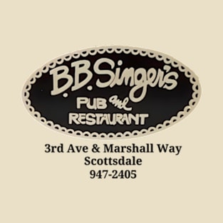 B.B. Singer's Pub and Restaurant Scottsdale Arizona T-Shirt