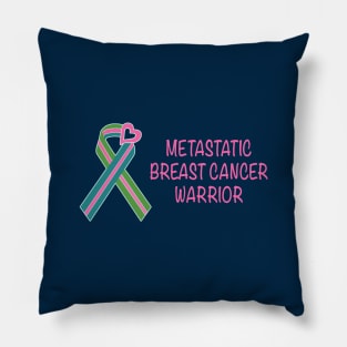 METASTATIC BREAST CANCER WARRIOR Pillow