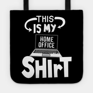 This is my Home Office Shirt Tote