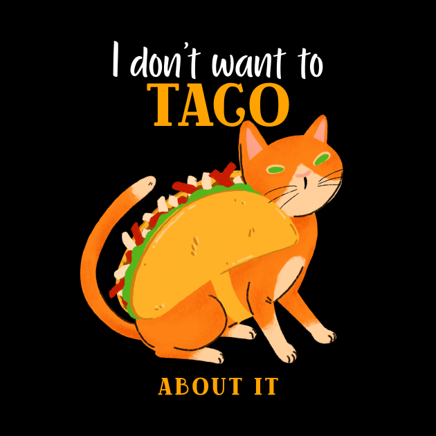 I don't want to TACO ABOUT IT by WizardingWorld