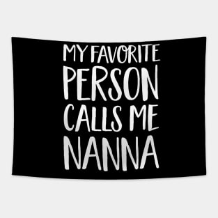 Nanna Gift - My Favorite Person Calls Me Nanna Tapestry