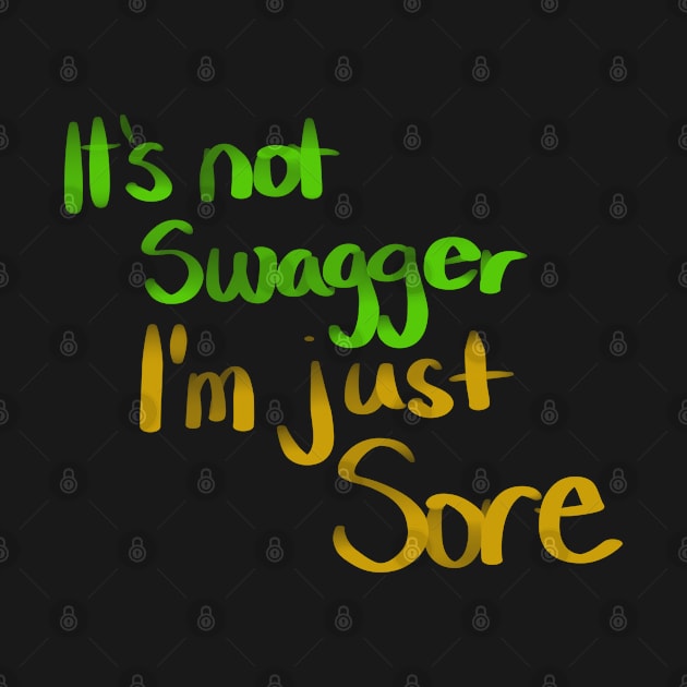 IT'S NOT SWAGGER I'M JUST SRE by Lin Watchorn 