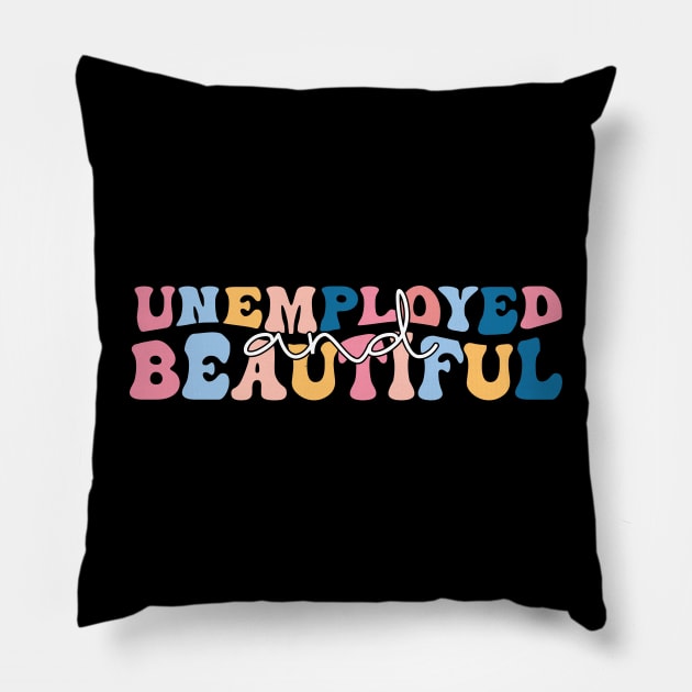 unemployed and beautiful , unemployed , jobless , beautiful , unemployed and beautiful quote , unemployed and beautiful saying Pillow by Gaming champion