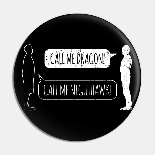 You Have to Call Me Dragon (Bubble Variant) Pin by SaltyCult