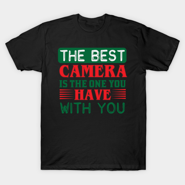 Photography Quote The Best Camera Is The One You Have With You