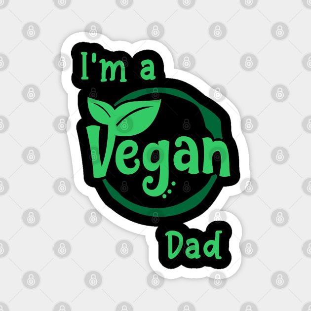 Mens Vegan designs for Dad Funny I'm a Vegan Dad Nutrition Tee Magnet by merchlovers