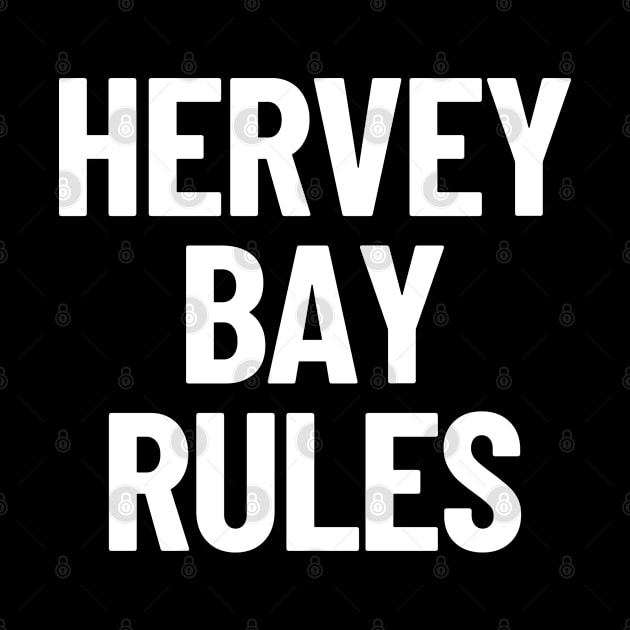 Hervey Bay Rules Queensland Australia Capital City by LegitHooligan