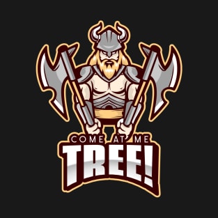 Come at Me Tree! T-Shirt