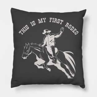 This is my first rodeo Pillow