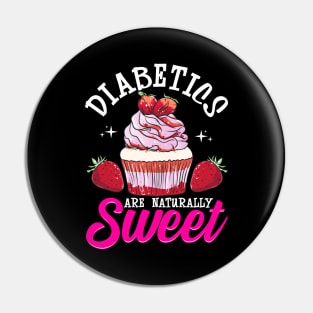 Funny Diabetics Are Naturally Sweet Diabetes Pun Pin