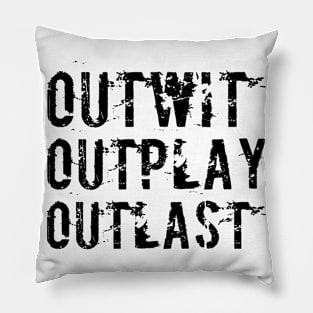 Outwit Outplay Outlast Pillow