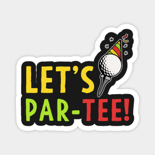 Golf Gift Let's Par-Tee! Party Golfing Shirt Magnet