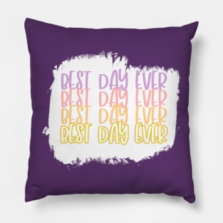 Best day ever Pillow