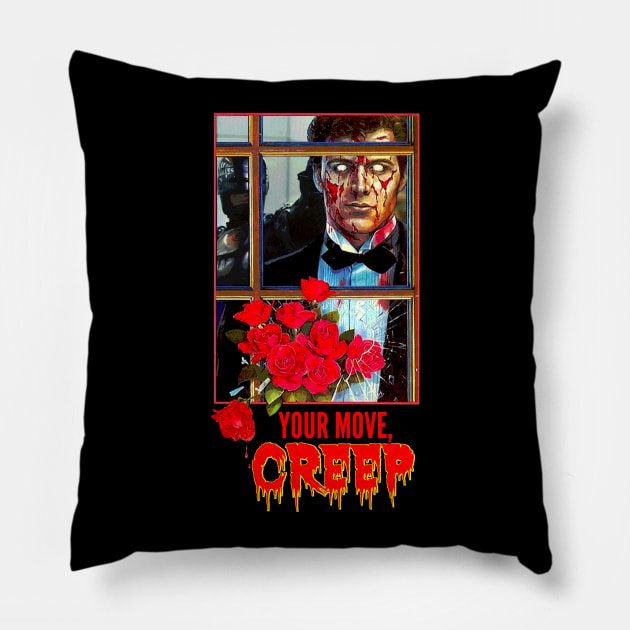 Your Move, Creep. Pillow by karkkymarloff