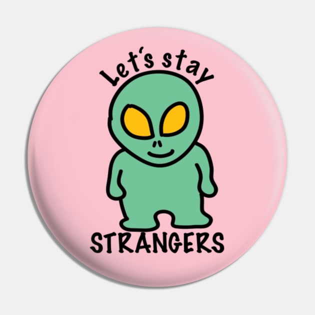 Staying Strangers Alien Pin by Statement-Designs