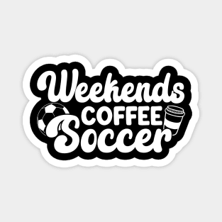 Cool Soccer Mom Life With Saying Weekends Coffee and Soccer Magnet