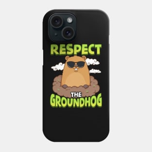 Cute & Funny Respect The Groundhog Phone Case