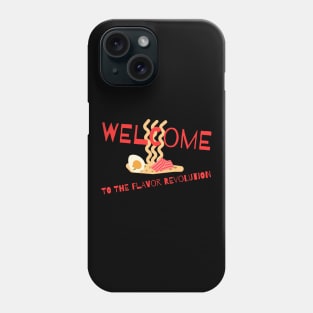 WELCOME TO THE FLAVOR REVOLUTION Phone Case