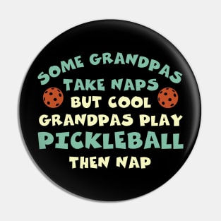 Pickleball Some Grandpas Take Naps Pin