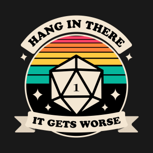Hang in There Funny D20 Dice Tabletop RPG T-Shirt