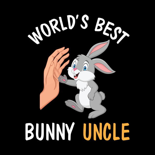 I And Bunny Hands Happy Easter Day World's Best Bunny Uncle by joandraelliot