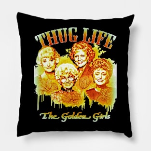 thuglife the golden girls Pillow