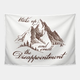 Wake Up and Smell The Disappointment Tapestry