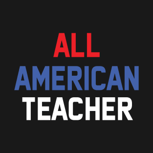 All American Teacher 4th of July T-Shirt