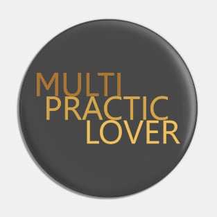 Multi Practic Lover Pin