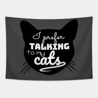 I prefer talking to my Cats Tapestry