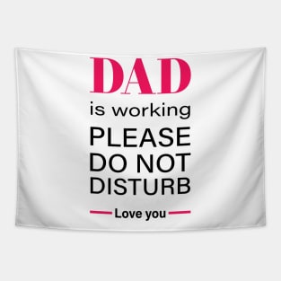 Working dad do not disturb - working from home struggle Tapestry