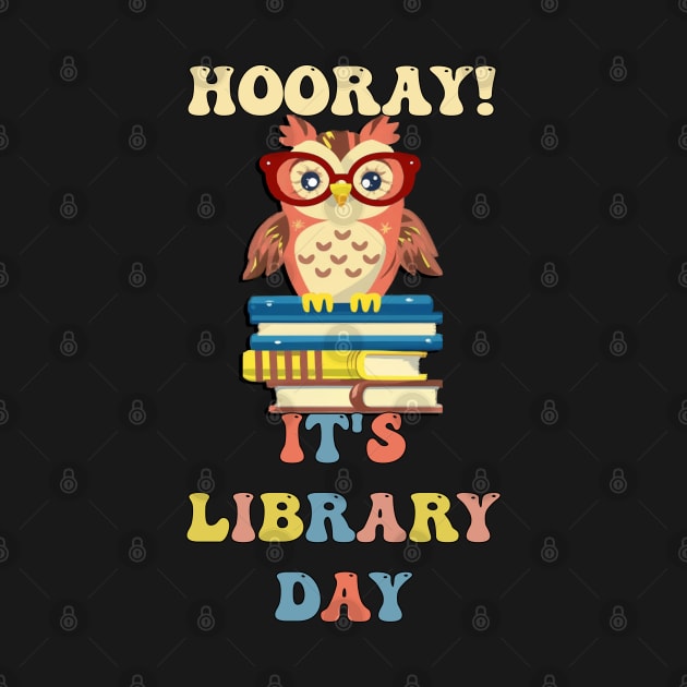 Book Lovers Gifts Hooray It's Library Day by tamdevo1