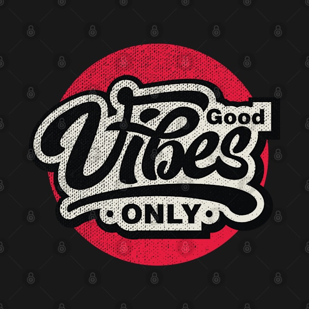 Good Vibes Only by Teefold