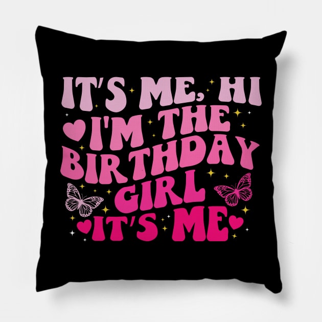 It's Me Hi I'm the Birthday Girl It's Me Pillow by BandaraxStore
