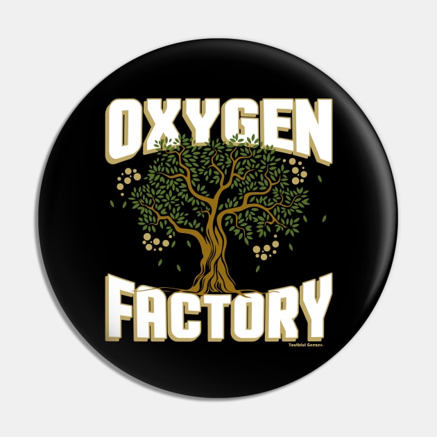Oxygen Factory Conserve The Environment Pin by YouthfulGeezer