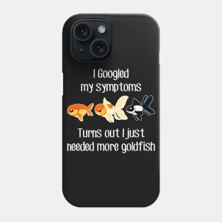 Need More Goldfish Phone Case