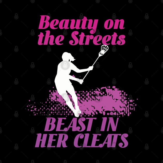 Lacrosse - Beauty On The Streets Beast In Her Cleats by Kudostees