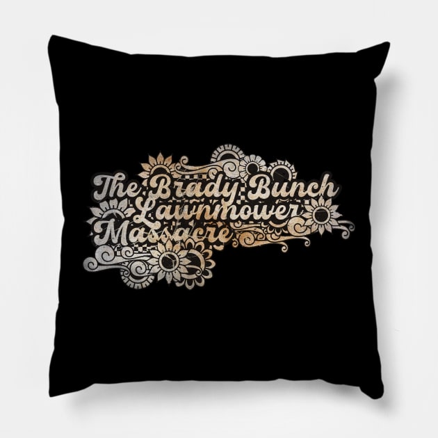 The Brady Bunch Lawnmower Massacre Pillow by BELLASOUND