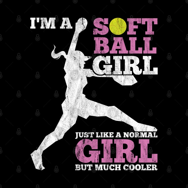 I'm A Softball Girl Funny Cool Team Silhouette Quote by jkshirts