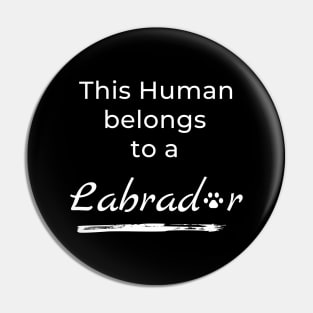 Labrador Retriever Funny Quote Pin