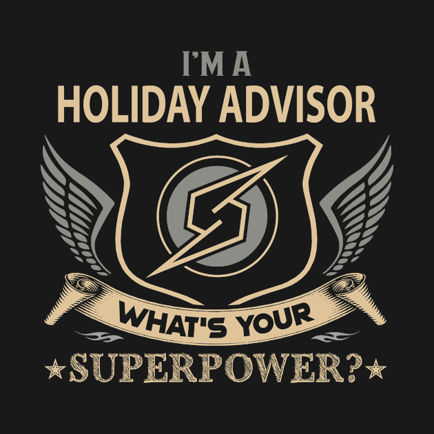 Holiday Advisor T Shirt - Superpower Gift Item Tee by Cosimiaart