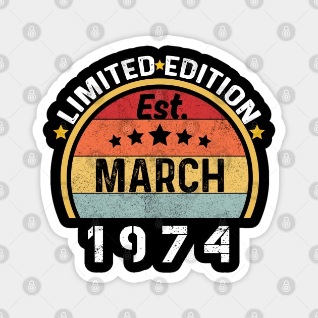 Est March 1974 Limited Edition 50th Birthday Gifts 50 Years Old Magnet by Peter smith