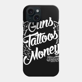 GUNS, TATTOOS, MONEY Phone Case