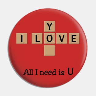 All I Need Is U - I Love You Pin