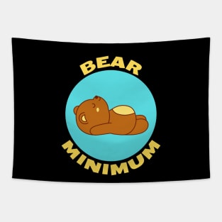 Bear Minimum | Bare Minimum Bear Pun Tapestry