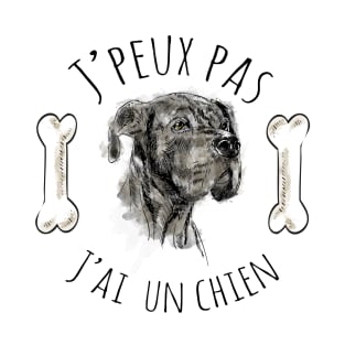 J'peux pas j'ai un chien T-Shirt