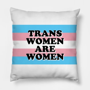 Trans Women are Women Pillow