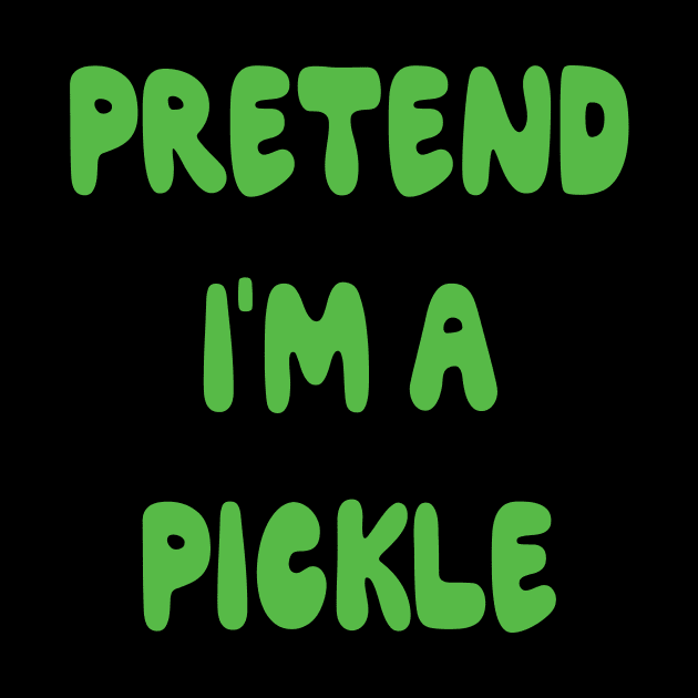 Pretend I'm a Pickle Halloween Costume Funny gift by MaryMary