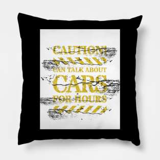 Caution Signs - Yellow Traffic Sign - Can Talk Cars For Hours Pillow